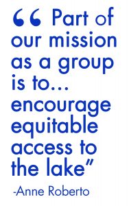 Quote: Part of our mission as a group is to encourage equitable access to the lake.